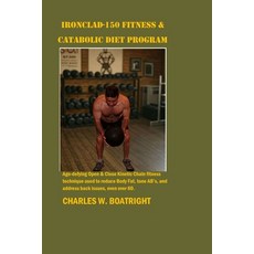 (영문도서)Ironclad Fitness and Catabolic Diet Program: Age-defying Open & Close Kinetic Ch... Paperback, Independently Published, English, 9798265637277