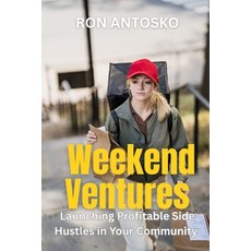 (英文圖書)Weekend Ventures: Launching Profitable Side Hustles in Your Community 平裝版, Independently Published, 英文