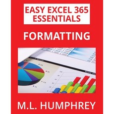 (영문도서) Excel 365 Formatting Paperback, M.L. Humphrey, English, 9781637440902