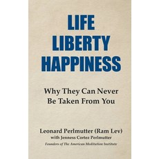 (영문도서)Life Liberty Happiness: Why They Can Never Be Taken From You Paperback, AMI Publishers, English, 9798995965107