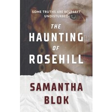 (영문도서) The Haunting of Rosehill: A Gothic Romance Paperback, Samantha Blok, English, 9781763754010