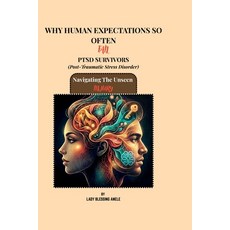 (영문도서)WHY HUMAN EXPECTATIONS SO OFTEN FAIL PTSD SURVIVORS (Post-Traumatic Stress Disor... Paperback, Independently Published, English, 9798180005298
