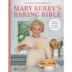 Mary Berry's Baking Bible:Revised and Updated: With Over 250 New and Classic Recipes, Mary Berry's Baking Bible, Berry, Mary(저), Clarkson Potter Publishers
