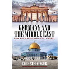 (영문도서)Germany and the Middle East: From Kaiser Wilhelm II to Angela Merkel Paperback, Berghahn Books, English, 9781836953845