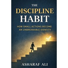 (영문도서)The Discipline Habit: How Small Actions Become an Unbreakable Identity Through D... Paperback, Independently Published, English, 9798245372914