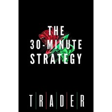 (영문도서) The 30-Minute Strategy Paperback, Independently Published, English, 9798323509034