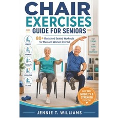 (영문도서)Chair Exercises Guide for Seniors Paperback, Independently Published, English, 9798198011977 Independently Published, English, 9798198011977