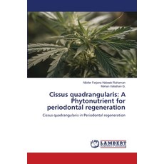 (영문도서) Cissus quadrangularis: A Phytonutrient for periodontal regeneration Paperback, LAP Lambert Academic Publis..., English, 9786208422585