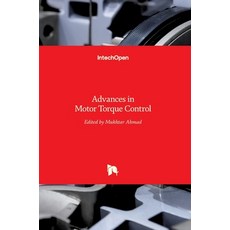 (영문도서) Advances in Motor Torque Control Hardcover, Intechopen, English, 9789533076867