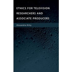 (영문도서) Ethics for Television Researchers and Associate Producers Hardcover, Ethics International Press,..., English, 9781804411834