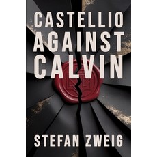 (영문도서)Castellio Against Calvin: A Conscience against Violence: New Translation Paperback, Independently Published, English, 9798242133952