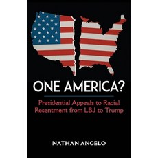 (영문도서) One America?: Presidential Appeals to Racial Resentment from LBJ to Trump Hardcover, State University of New Yor..., English, 9781438471518