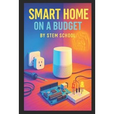 (英文圖書)Smart Home on a Budget: DIY Automation Projects Anyone Can Do with Low-Cost Devices 平裝版, Independently Published, 英文
