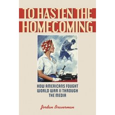 (英文圖書)To Hasten the Homecoming: How Americans Fought World War II through the Media 平裝版, Rowman & Littlefield Publis..., 英文
