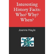 (영문도서)Interesting History Facts: Who? Why? When? Paperback, Independently Published, English, 9798272421555