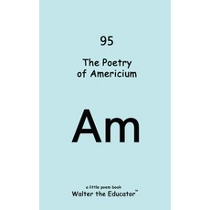 (영문도서) The Poetry of Americium Paperback, Silent King Books, English, 9798869301420