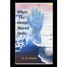 (영문도서) When The Ocean Waved Hello Paperback, Independently Published, English, 9798328974967