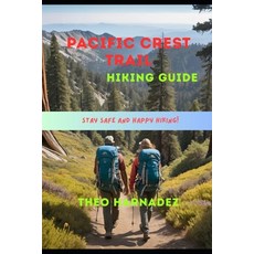 (영문도서)Pacific Crest Trail Hiking Guide Paperback, Independently Published, English, 9798197751119