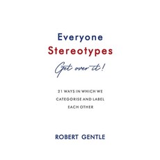 (英文圖書)Everyone Stereotypes. Get Over It!: 21 ways in which we categorise and label eac... 平裝版, Scholarship Kids, 英文