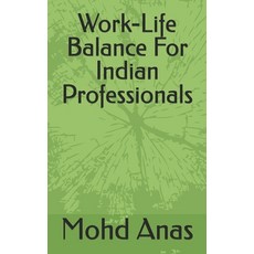 (영문도서)Work-Life Balance For Indian Professionals Paperback, Independently Published, English, 9798279453313