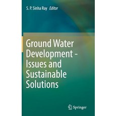 (영문도서) Ground Water Development - Issues and Sustainable Solutions Hardcover, Springer, English, 9789811317705