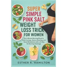 (英文圖書)Super Simple Pink Salt Weight Loss Trick For Women: The 5-Minute Morning Ritual... 平裝版, Independently Published, 英文