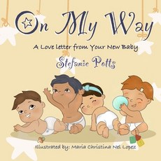 On My Way: A Love Letter from Your New Baby Paperback, Independently Published