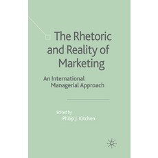 (영문도서) The Rhetoric and Reality of Marketing: An International Managerial Approach Paperback, Palgrave MacMillan, English, 9781349431342