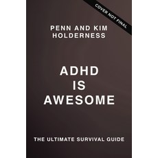 (영문도서) ADHD Is Awesome: A Guide to (Mostly) Thriving with ADHD (Which Is a Terrible Name by the Way) Hardcover, Harper Horizon, English, 9781400338610
