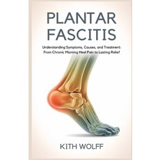 (영문도서)Plantar Fasciitis: Understanding Symptoms Causes and Treatment: From Chronic M... Paperback, Independently Published, English, 9798274322744