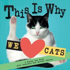 (英文圖書)This Is Why We Love Cats: A Funny Cat Book with Adorable and Quirky Photos γ... 平裝版, Threeglav, 英文