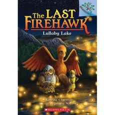 The Last Firehawk #4:Lullaby Lake (A Branches Book), Scholastic Inc.