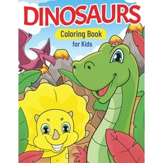 Dinosaurs Coloring Book for Kids: Super Fun Dinosaur Gift for Boys & Girls Paperback, Independently Published