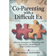 (英文圖書)Co-parenting With a Difficult Ex: Effective Strategies for Parenting With a Narc... 平裝版, Independently Published, 英文