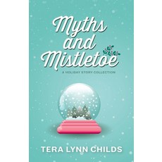 (영문도서) Myths and Mistletoe: A Holiday Story Collection Paperback, Fearless Alchemy, English, 9781946345219