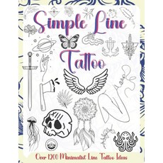 (영문도서)Simple Line Tattoo: Over 1200 Minimalist Line Tattoo Ideas.featuring elegant geo... Paperback, Independently Published, English, 9798269708645