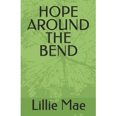 (영문도서)Hope Around the Bend Paperback, Independently Published, English, 9798307779682