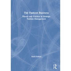 (영문도서) The Fashion Business: Theory and Practice in Strategic Fashion Management Hardcover, Routledge, English, 9780367490539