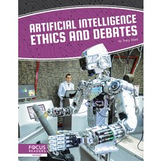 Artificial Intelligence Ethics and Debates Library Binding, Focus Readers