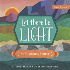 Let There Be Light: An Opposites Primer Board Books, Harvest Kids, English, 9780736972369