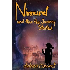 (영문도서) Nimurel and How the Journey Started Paperback, Independently Published, English, 9798352828793