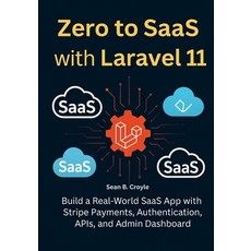 (英文圖書)Zero to Saas with Laravel 11: Build a Real-World SaaS App with Stripe Payments ... 平裝版, Independently Published, 英文