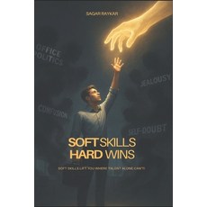 (英文圖書)Soft Skills Hard Wins!: Soft Skills Lift You Where Talent Alone Can't! 平裝版, Independently Published, 英文