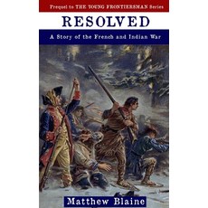 (英文圖書)Resolved: A Story of the French and Indian War 平裝版, Milford House Press, 英文