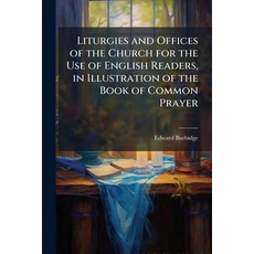 (英文圖書)Liturgies and Offices of the Church for the Use of English Readers in Illustrat... 平裝版, Hutson Street Press, 英文