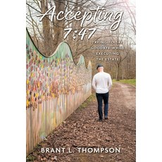 (영문도서)Accepting 7: 47: Trying to Say Goodbye While Executing the Estate Hardcover, FriesenPress, English, 9781038340986