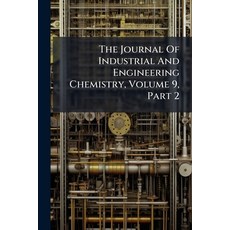 (영문도서)The Journal Of Industrial And Engineering Chemistry Volume 9 Part 2 Paperback, Hutson Street Press, English, 9781024791990