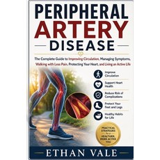 (英文圖書)Peripheral Artery Disease: The Complete Guide to Improving Circulation Managing... 平裝版, Independently Published, 英文