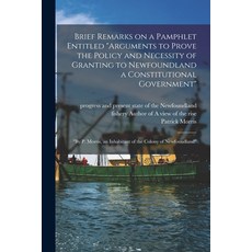 (영문도서) Brief Remarks on a Pamphlet Entitled Arguments to Prove the Policy and Necessity of Granting ... Paperback, Legare Street Press, English, 9781015338500