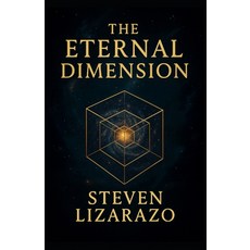 (영문도서)The Eternal Dimension: The Reason Before Reality Paperback, Lizarazo, English, 9789998784505